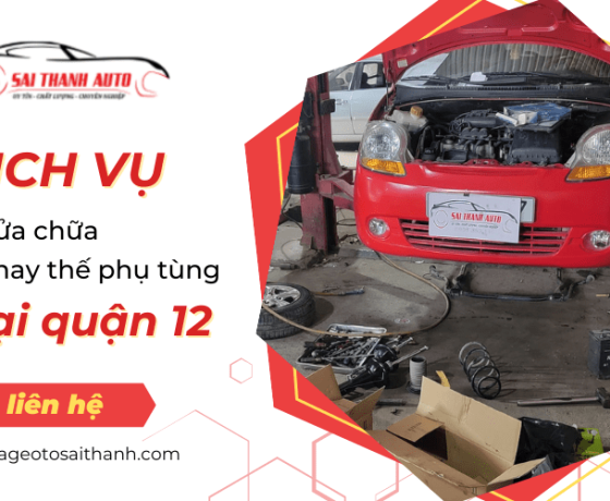 Dịch vụ sửa chữa, thay thế phụ tùng ô tô chính hãng tại garage ô tô Sài Thành quận 12